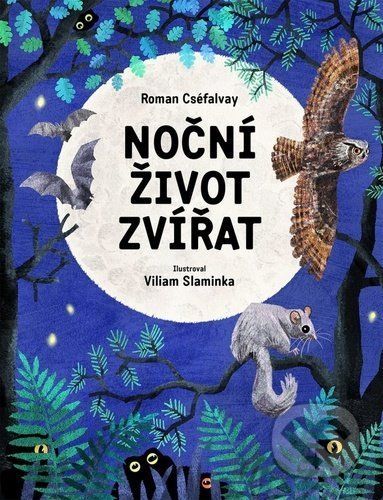 Noční život zvířat - Roman Cséfalvay, Viliam Slaminka (ilustrátor)