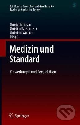 Medizin Und Standard - Christoph Jansen, Christian Katzenmeier, Christiane Woopen