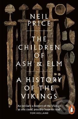 The Children of Ash and Elm - Neil Price