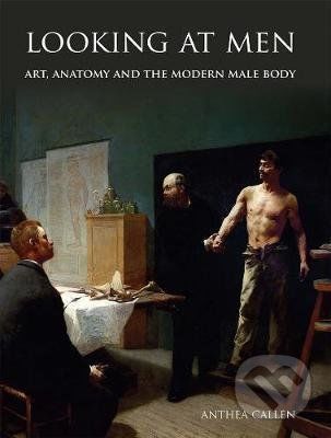 Looking at Men - Anthea Callen