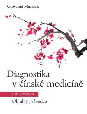 ANAG Diagnostika v čínské medicíně – Obsáhlý průvodce - MACIOCIA Giovanni C.Ac.