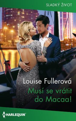 Musí se vrátit do Macaa! - Louise Fullerová - e-kniha