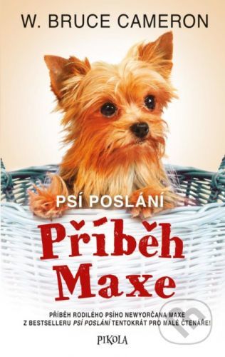 Psí poslání: Příběh Maxe - Bruce W. Cameron