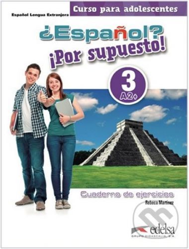 Espaňol? 3/A2+: Por supuesto! Cuaderno de ejercicios - Rebeca Martínez