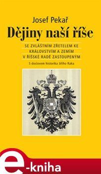 Dějiny naší říše - Josef Pekař