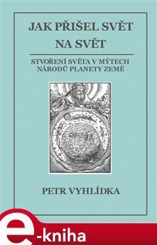 Jak přišel svět na svět - Petr Vyhlídka