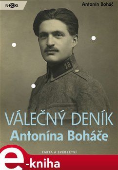 Válečný deník Antonína Boháče - Antonín Boháč