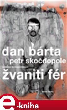 Žvaniti fér - Dan Bárta, Petr Skočdopole