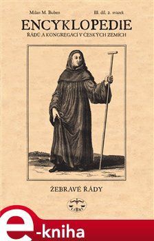 Encyklopedie řádů, kongregací a řeholních společností katolické církve v českých zemích III., 2 sv. - Milan Buben