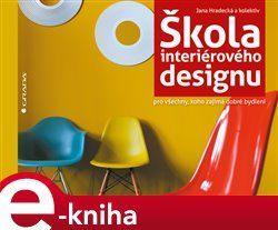 Škola interiérového designu - kol., Jana Hradecká