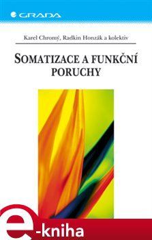 Somatizace a funkční poruchy - Karel Chromý, Radkin Honzák