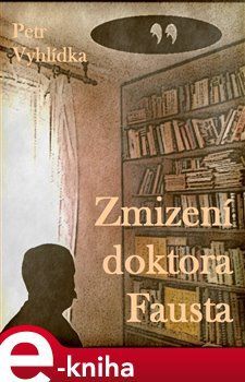 Zmizení doktora Fausta - Petr Vyhlídka