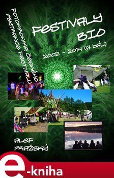 Festivaly BIO - 2002 - 2014 (a dál) - Alef Pražský