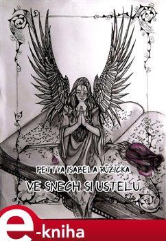 Ve snech si ustelu - Pettay Isabela Růžička