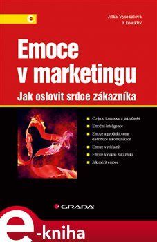 Emoce v marketingu - kol., Jitka Vysekalová