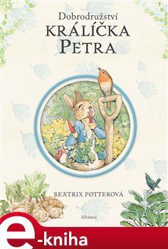 Dobrodružství králíčka Petra - Beatrix Potterová