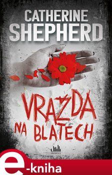 Vražda na blatech - Catherine Shepherdová