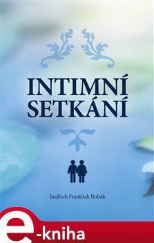 Intimní setkání - Jindřich František Bobák