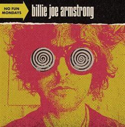 No Fun Mondays - Billie Joe Armstrong