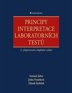 Principy interpretace laboratorních testů - Antonín Jabor, Janka Franeková, Zdeněk Kubíček