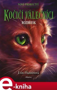 Kočičí válečníci: Nové proroctví (3) - Rozbřesk - Erin Hunterová