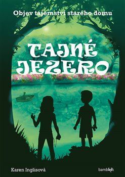 Tajné jezero - Karen Inglisová