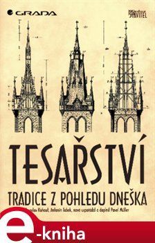 Tesařství - Tradice z pohledu dneška - Pavel Müller, Antonín Tobek, Jaroslav Kohout