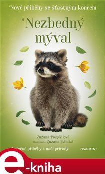 Nové příběhy se šťastným koncem – Nezbedný mýval - Zuzana Pospíšilová