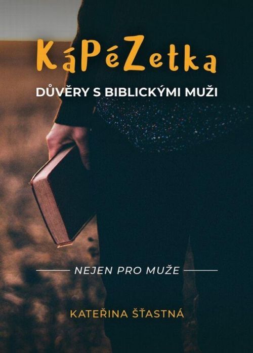 Kápézetka důvěry s biblickými muži - Kateřina Šťastná