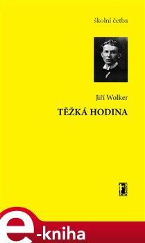 Těžká hodina - Jiří Wolker