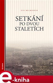 Setkání po dvou staletích - Eva Melmuková