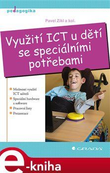 Využití ICT u dětí se speciálními potřebami - kolektiv, Pavel Zikl