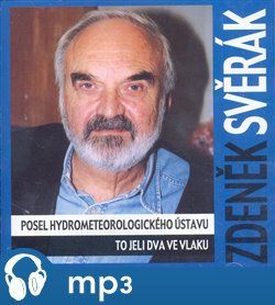 Posel hydrometeorologického ústavu / To jeli dva ve vlaku, mp3 - Zdeněk Svěrák