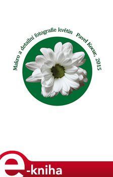 Makro a detailní fotografie květin - Pavel Kocur