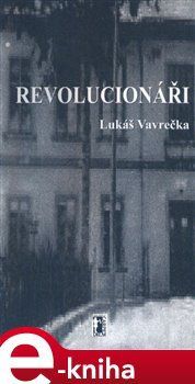 Revolucionáři - Lukáš Vavrečka