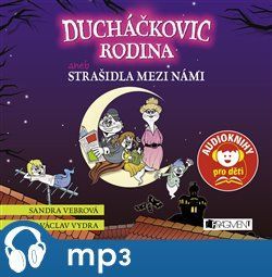 Ducháčkovic rodina aneb Strašidla mezi námi, mp3 - Sandra Vebrová