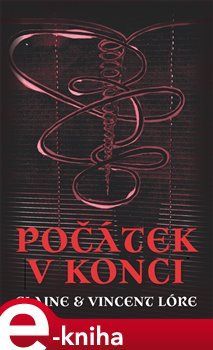 Počátek v konci - Vincent Lóre, Elaine Lóre