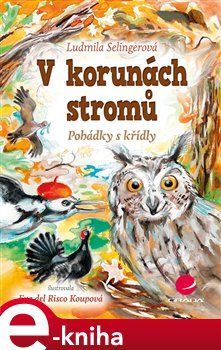 V korunách stromů - Ludmila Bakonyi Selingerová, Eva Koupová