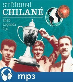 Stříbrní Chilané aneb Legenda žije, mp3 - Jan Kaliba, Jan Jiráň