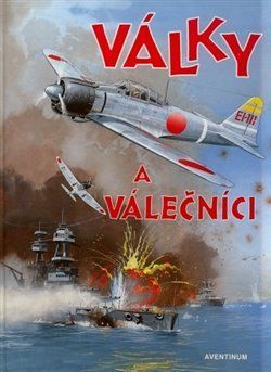 Války a válečníci - Pavel Augusta, František Honzák, Václav Houžvička