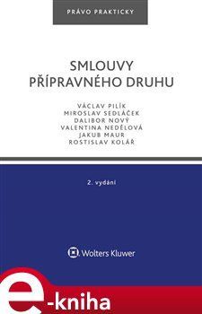 Smlouvy přípravného druhu - Václav Pilík, Miroslav Sedláček, Dalibor Nový, Valentina Nedělová, Jakub Maur, Rostislav Kolář
