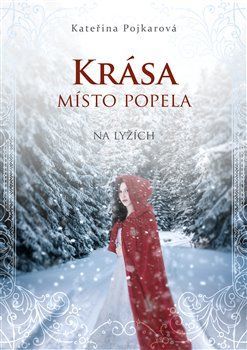 Krása místo popela - Na lyžích - Kateřina Pojkarová