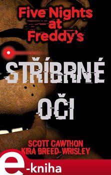 Five Nights at Freddy's 1.: Stříbrné oči - Scott Cawthon, Kira Breed Wrisley