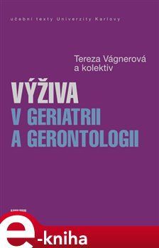 Výživa v geriatrii a gerontologii - kol., Tereza Vágnerová