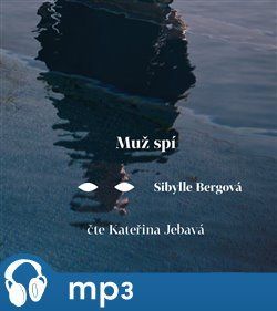 Muž spí, mp3 - Sibylle Bergová