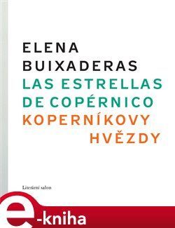 Las estrellas de Copérnico/Koperníkovy hvězdy - Elena Buixaderas