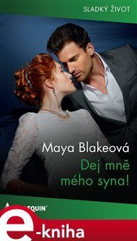 Dej mně mého syna! - Maya Blakeová