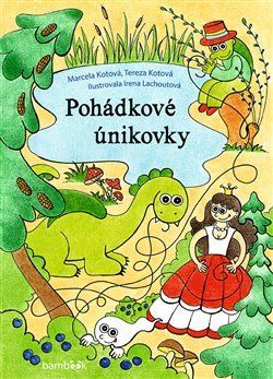 Pohádkové únikovky - Tereza kotová, Marcela Kotová