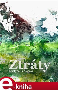 Ztráty - Kristýna Farkašová
