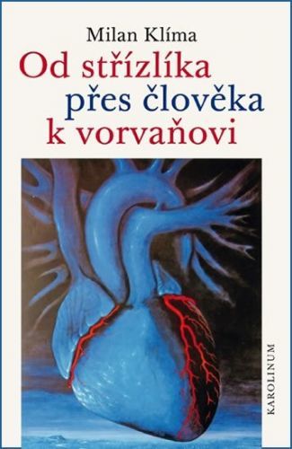 Od střízlíka přes člověka k vorvaňovi Mozaika vzpomínek biologa, anatoma, vysokoškolského učitele - Milan Klíma